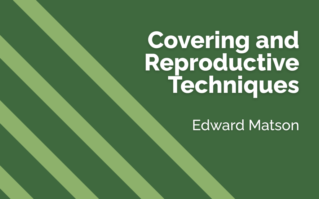 Covering and Reproductive Techniques