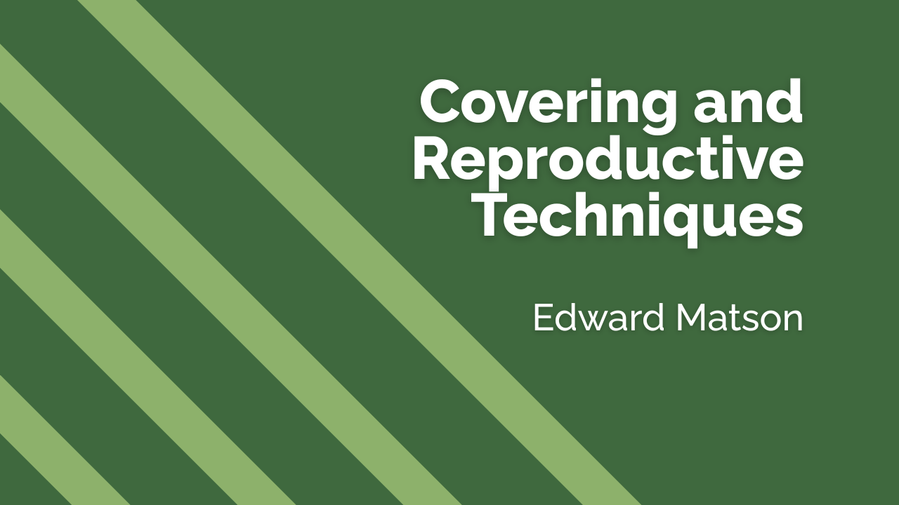 Covering and Reproductive Techniques